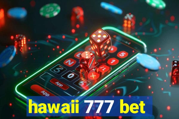 hawaii 777 bet